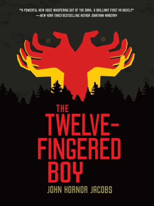 Title details for The Twelve-Fingered Boy by John Hornor Jacobs - Available